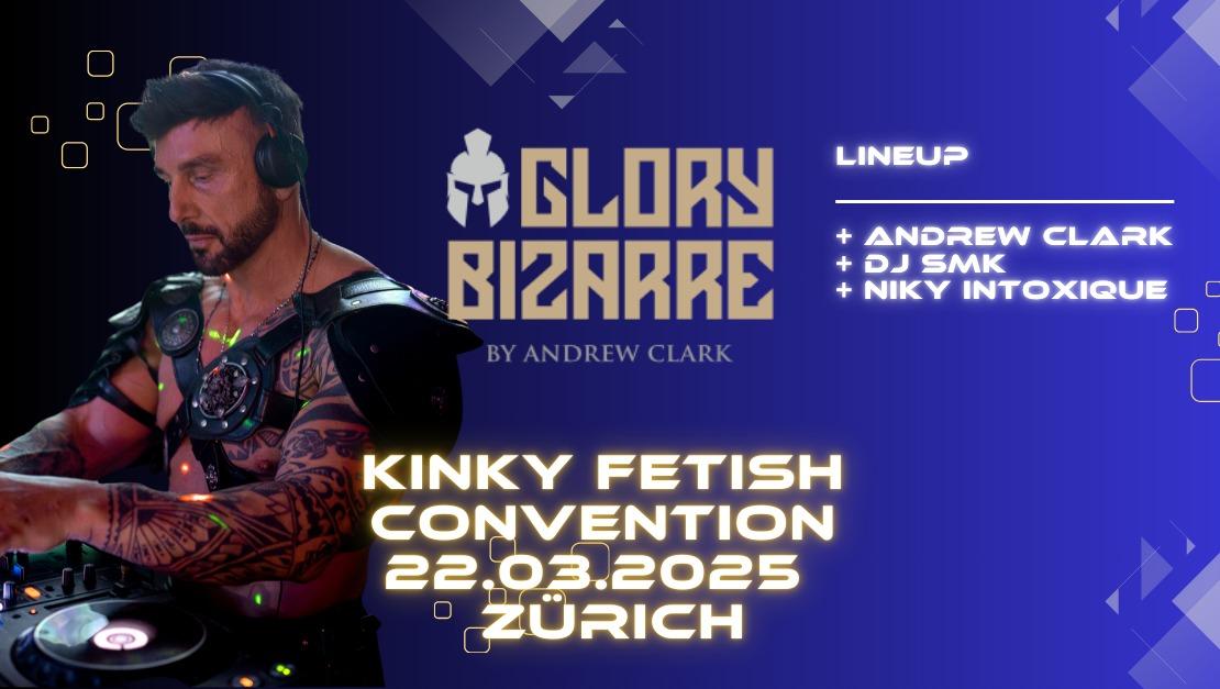 Kinky Zürich Glory Bizarre 🇨🇭 FETISH - KINKY CONVENTION 2025