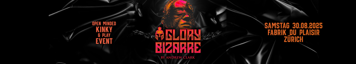 Kinky Zürich Glory Bizarre 🇨🇭 FETISH - KINKY CONVENTION 2025