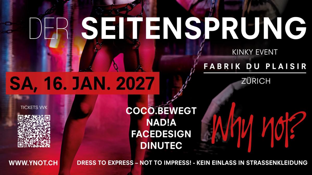 Kinky Zürich - WHY NOT – DER SEITENSPRUNG
